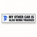 My Other Car Is Also Being Tracked Bumper Sticker, the bumper sticker straight-on