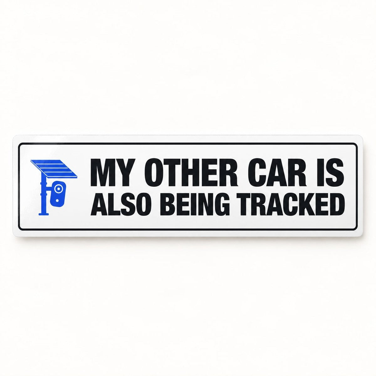 My Other Car Is Also Being Tracked Bumper Sticker, the bumper sticker straight-on